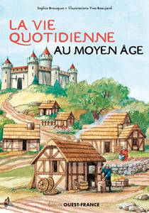 La vie quotidienne au Moyen-âge