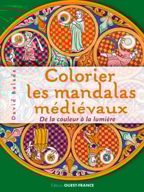 Colorier les mandalas médiévaux , de la couleur à la lumière
