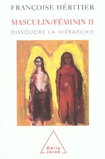 Masculin/feminin ii - dissoudre la hierarchie