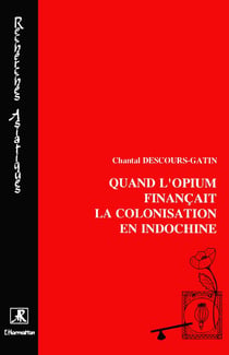 Quand l'opium financait la colonisation en Indochine