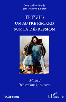 Tet'vid, un autre regard sur la dépression Tome 1 - dépressions et cultures