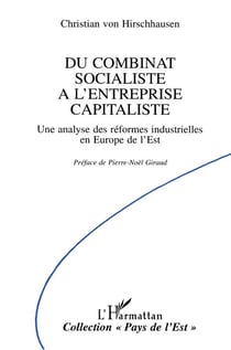 Du combinat socialiste à l'entreprise capitaliste : Une analyse des réformes industrielles en Europe de l'Est