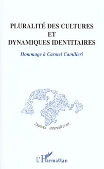 Pluralité des cultures et dynamiques identitaires - hommage à Carmel Camilleri