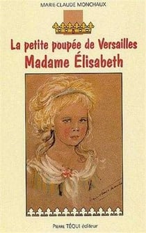 La petite poupée de Versailles - Madame Elisabeth