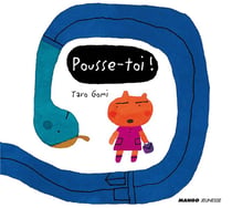 Pousse-toi !