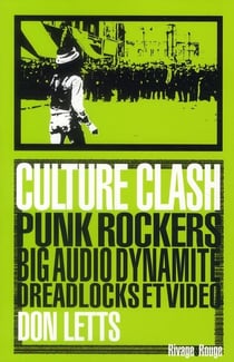 Culture clash - punk, rockers, big audio dynamite, dreadlocks et vidéo