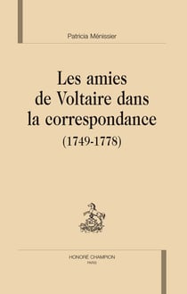 Les amies de Voltaire dans la correspondance (1749-1778)
