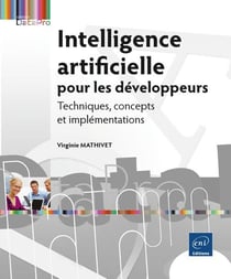 L'intelligence artificielle pour les développeurs - concepts et implémentations en c#