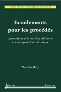 Écoulements pour les procédés : Applications à la réaction chimique et à la séparation mécanique