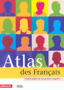 Atlas des francais - grand angle sur un peuple singulier