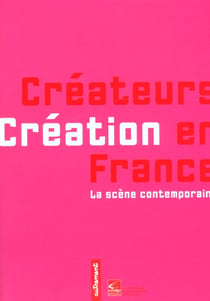 Createurs-creations en france - la scene contemporaine