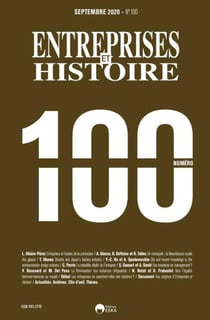 ENTREPRISES et HISTOIRE N°100-SEPTEMBRE 2020 : ENTREPRISES et HISTOIRE N°100-SEPTEMBRE 2020