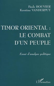 Timor oriental : le combat d'un peuple - essai d'analyse politique