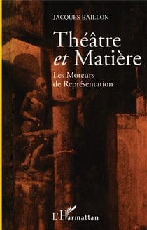 THEATRE ET MATIÈRE : Les moteurs de représentation