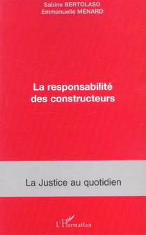 LA RESPONSABILITÉ DES CONSTRUCTEURS