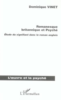 Romanesque britannique et psyche - etude du signifiant dans le roman anglais