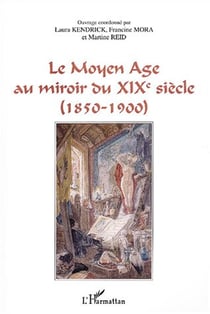 Le moyen âge au miroir du XIX siècle (1850-1900)