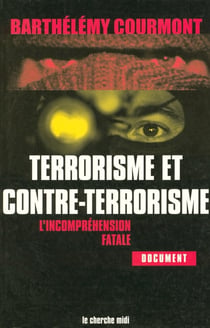 Terrorisme et contre-terrorisme - l'incomprehénsion fatale