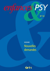 Enfances et psy Tome 52 : nouveaux symptômes, nouvelles demandes