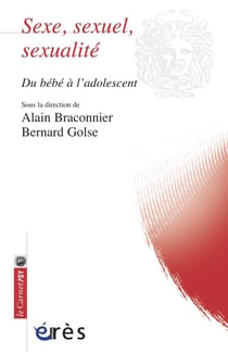 Sexe, sexuel, sexualité - du bébé à l'adolescent