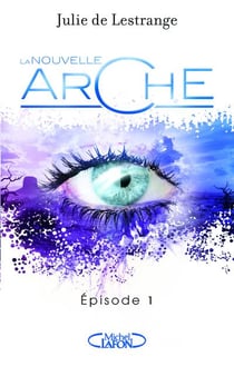 La nouvelle arche t.1