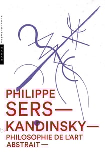 Kandinsky - philosophe de l'art abstrait