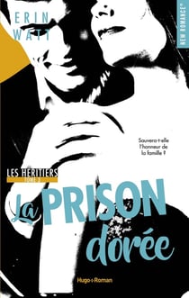Les héritiers Tome 3 : la prison dorée
