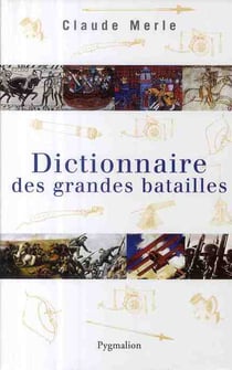 Dictionnaire des grandes batailles