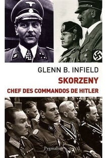Skorzeny, chef des commandos de Hitler