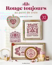 Rouge toujours au point de croix : 32 créations en broderie rouge