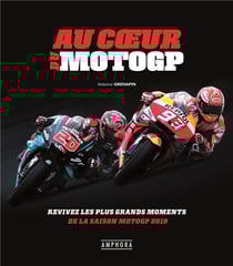 Au coeur du moto gp - revivez les plus grands moments de la saison moto gp 2019