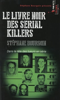 Le livre noir des serial killers - dans la tête des tueurs en série