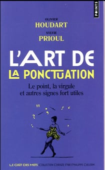 L'art de la ponctuation - le point, la virgule et autres signes fort utiles