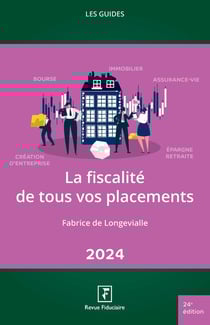 Les guides RF : La fiscalité de tous vos placements (édition 2024)