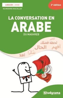 La conversation en arabe du Maghreb (2e édition)