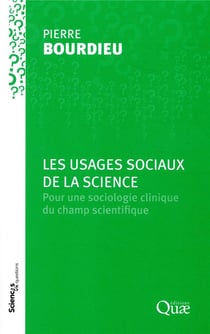 Les usages sociaux de la science - pour une sociologie clinique du champ scientifique