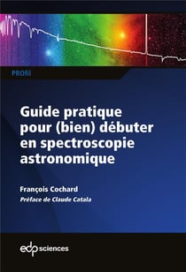 Guide pratique pour débuter en spectroscopie astronomique