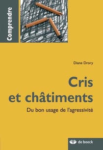 Cris et châtiments - du bon usage de l'agressivité