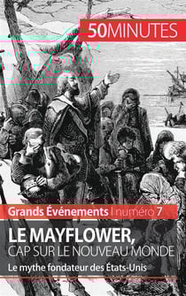 Le Mayflower, cap sur le Nouveau Monde - le mythe fondateur des États-Unis