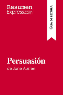 Persuasión de Jane Austen (Guia de lectura) : Resumen y analisis completo
