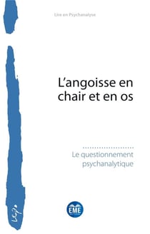 L'angoisse en chair et en os : Le questionnement psychanalytique