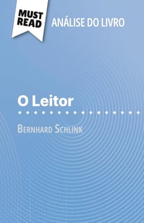 O Leitor de Bernhard Schlink (Analise do livro) : Analise completa e resumo pormenorizado do trabalho