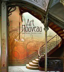Art nouveau - Paris, Bruxelles, Barcelone, Londres