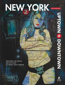 New York : uptown & downtown : peintures old skool sur les plans du métro new-yorkais