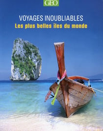 LES PLUS BELLES ILES DU MONDE : VOYAGES INOUBLIABLES