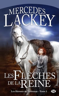 Les hérauts de Valdemar Tome 1 : les flèches de la reine