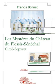 Les Mystères du Château du Plessis-Sénéchal