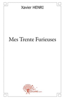 Mes trente furieuses