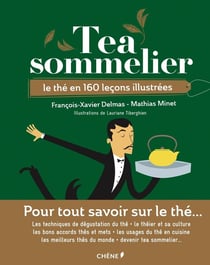 Tea sommelier - le thé en 160 leçons illustrées
