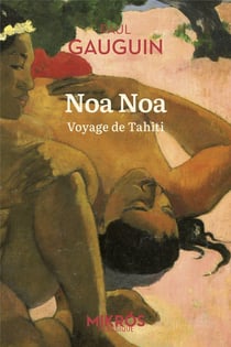 Noa noa : voyage de Tahiti